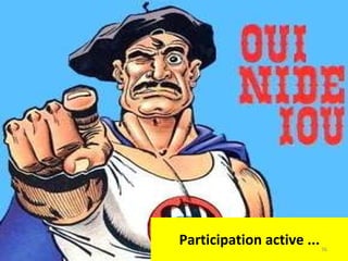 Participation active ... 