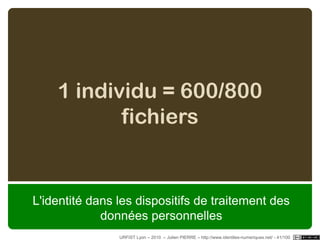 CertificationÉtatRegistre d'État civilEstonie, ID-kaart et OpenIDCarte d'identité électronique EspagneBelgiqueINES en FranceEntreprisesGemalto(leader mondial sécurité numérique)VeriSign(certificats pour transaction en ligne)URFIST Lyon – 2010  – Julien PIERRE – http://www.identites-numeriques.net/