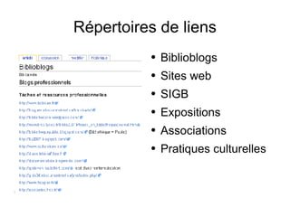 Répertoires de liens Biblioblogs Sites web SIGB Expositions Associations Pratiques culturelles 