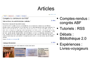 Articles Comptes-rendus : congrès ABF Tutoriels : RSS Débats : Bibliothèque 2.0  Expériences : Livres-voyageurs 
