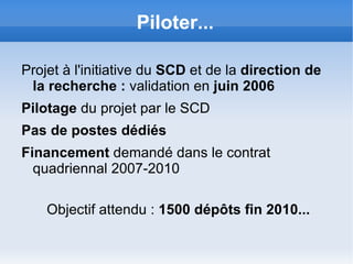 Pourquoi une archive locale ? Archive ouverte institutionnelle  : lien fort avec le SI des établissements. L'archive doit devenir l'une des briques de l'entrepôt de ressources (cours, thèses, AO, doc. administratifs...) 