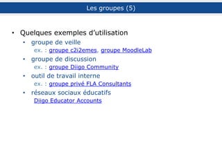 Présentation
générale
La gestion de
signets
Social
Bookmarking
Recherche,
veille et
curation
Pour aller plus
loin
Bibliographie
Signets,
bookmarks…
Plates-formes en
ligne
Social bookmarking
Panorama de
l’existant
Diigo
Diigo ou Delicious ?
Présentation
Inscription et profil
Les extensions
Bookmarker un
document
Gérer ses signets
Naviguer dans ses
signets
Gérer ses tags
Quelle description ?
Surligner un
document web
Annoter un
document web
Le cas des images
Les outliners
Les rapports
Les réseaux
Les groupes
Diigo en
bibliothèque
Diigo en formation
Intérêt pour la
recherche
Recherche dans
la communauté
Recherche dans
son compte
Veille
Curation
Diffusion du
compte
Alimentation
automatique du
compte
Diigo et mobilité
Questions de
droit
Le modèle
économique
Sécurité des
données
Adresses Diigo et
tutoriels
Bibliographie du
support
Retours
d’expérience
 