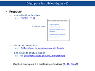 2006 : top 10 des outils de recherche par CNET (source)
Complémentarité avec les moteurs de recherche
ex. : la recherche « veille » dans Google et Diigo (T. Faragasso, p. 17-19)
 une information pertinente
une information déjà délimitée et sélectionnée, éventuellement par des experts
(visibilité des profils qui génèrent l’information)
Sérendipité (découverte)
Intérêt pour la recherche d’informations
 