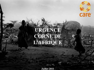 URGENCE  CORNE DE L’AFRIQUE Juillet 2011 