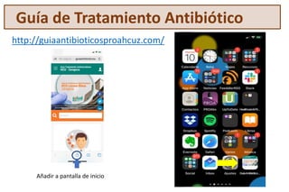 http://guiaantibioticosproahcuz.com/
Añadir a pantalla de inicio
Guía de Tratamiento Antibiótico
 