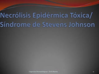 Urgencias Dermatológicas - Dr.H.Martín 21
 