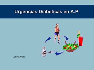 Urgencias Diabéticas en A.P. Carlos Prieto 