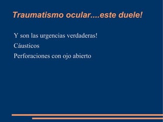 Dacrioicistitis aguda Calor local  +Oftalmowell/ 8hs +AINE/12 hs 
