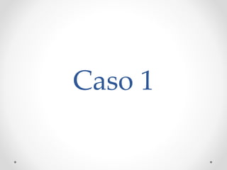 Caso 1
 
