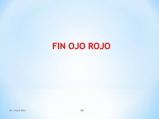 Dr. Frank Rico 80
FIN OJO ROJO
 