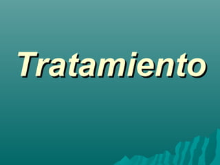 TratamientoTratamiento
 
