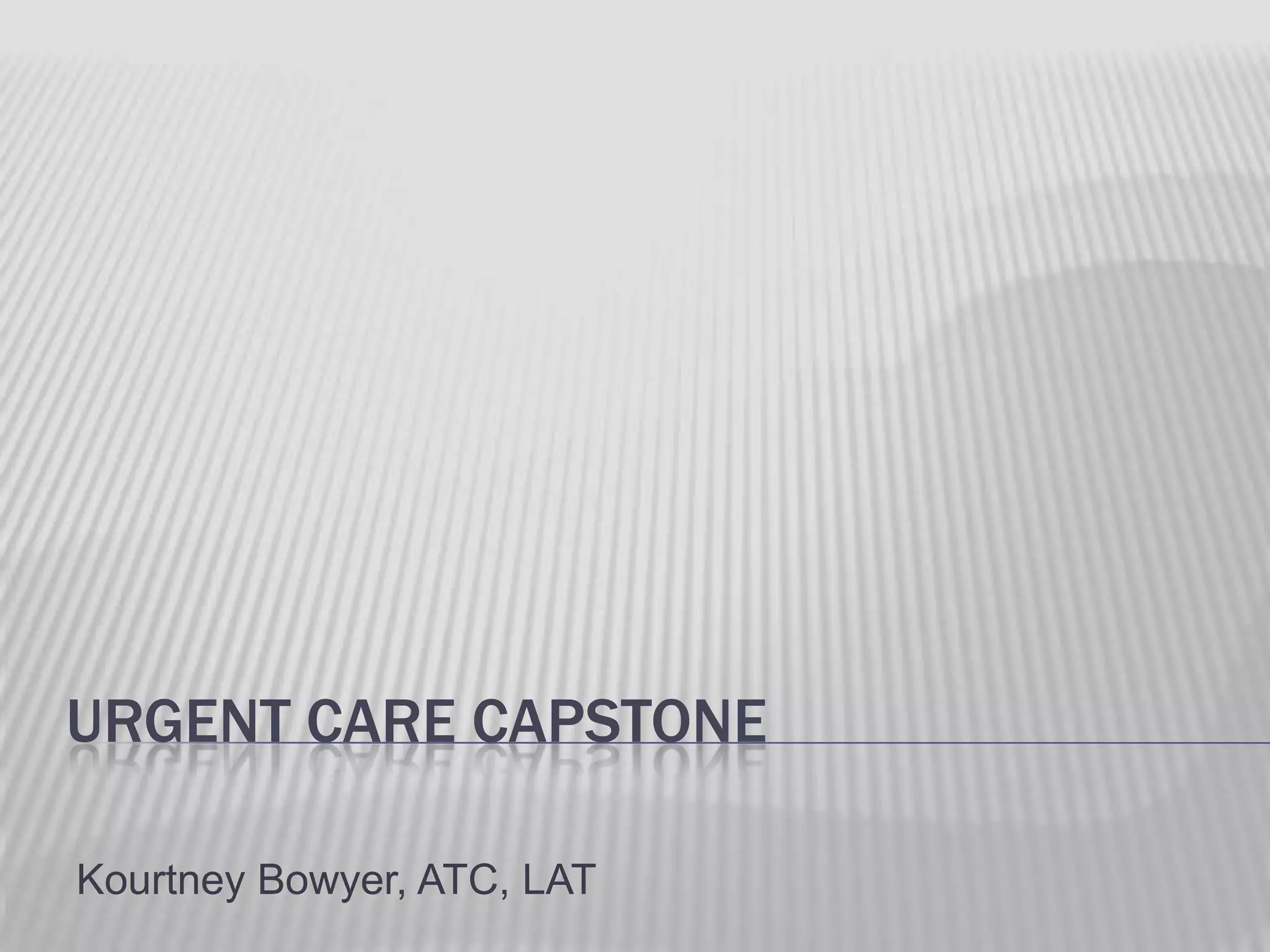 Urgent care capstone PPT
