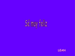 LEAN Sé muy feliz 