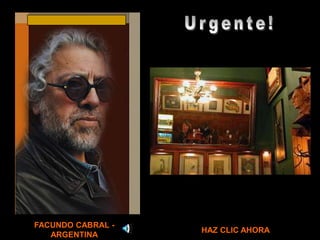 FACUNDO CABRAL -
                   HAZ CLIC AHORA
   ARGENTINA
 