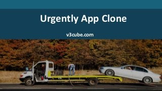 Urgently App Clone
v3cube.com
 