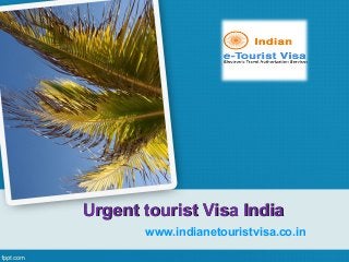 Urgent tourist Visa IndiaUrgent tourist Visa India
www.indianetouristvisa.co.in
 