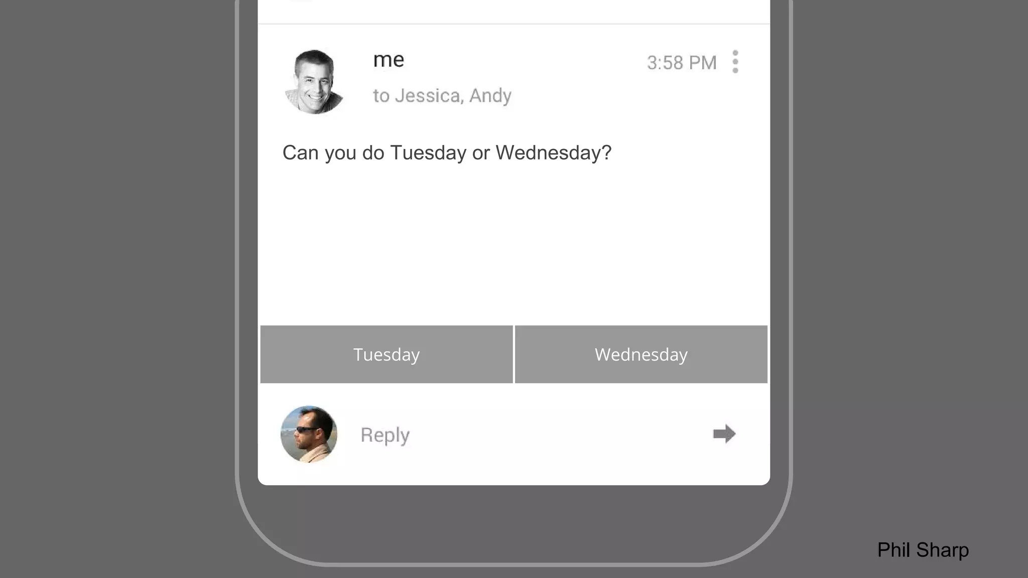 Confidential + Proprietary
Tuesday Wednesday
Can you do Tuesday or Wednesday?
Phil Sharp
 