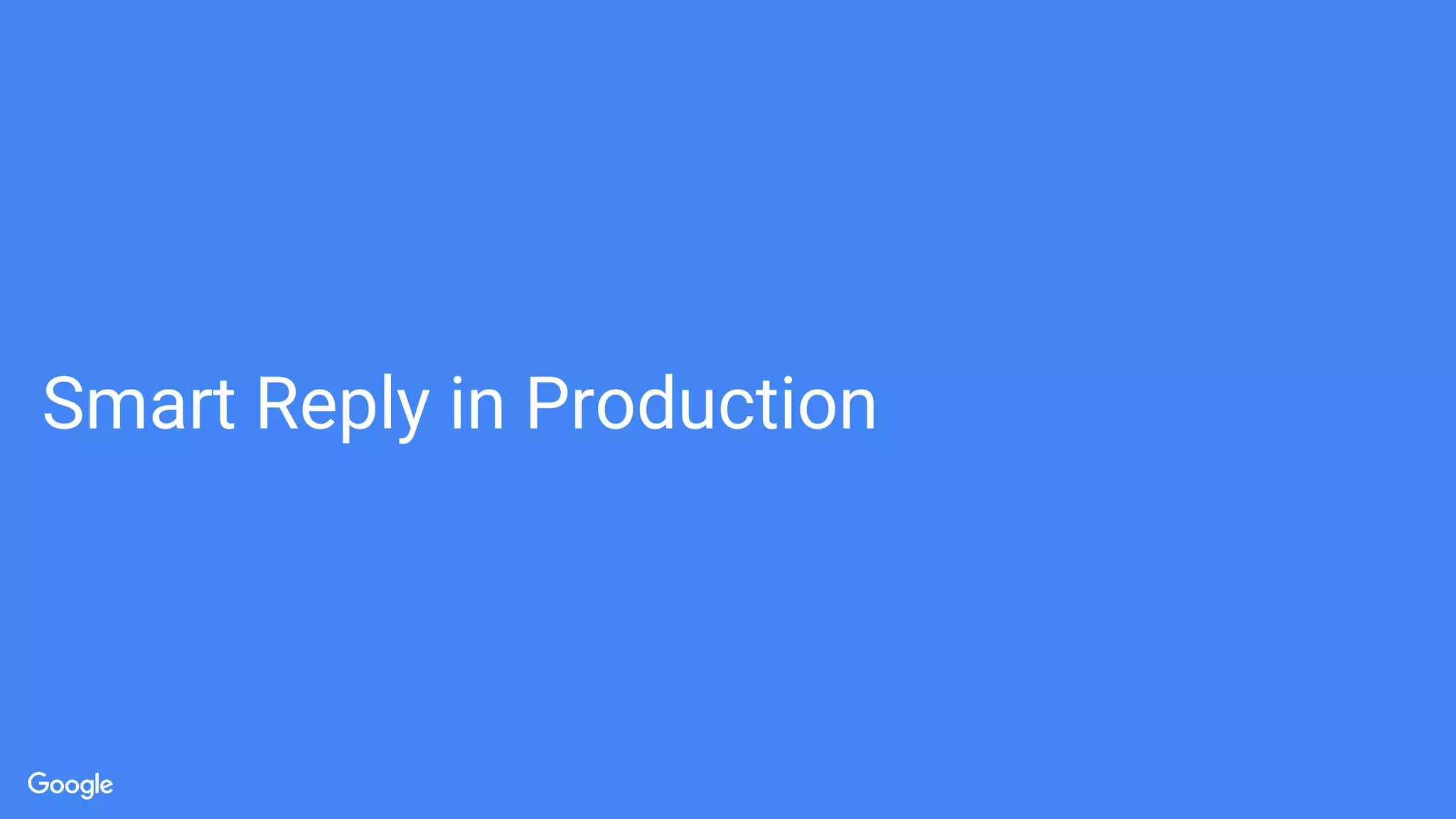 Smart Reply in Production
 