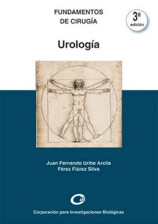 Uribe Arcila Juan Fernando - Fundamentos De Cirugia Urologia 3 Ed.pdf