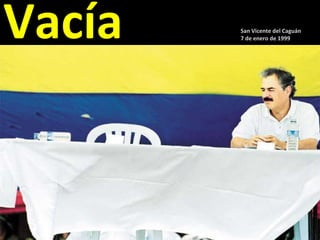 Vacía San Vicente del Caguán 7 de enero de 1999 