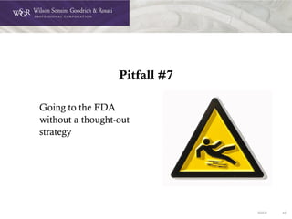DOC# 42
Pitfall #7
Going to the FDA
without a thought-out
strategy
 
