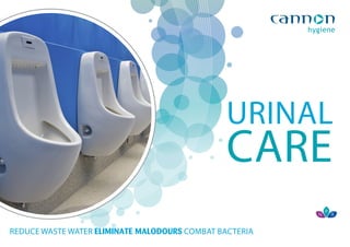 Urinal
Care
reduce waste water eliminate malodours combat bacteria
 