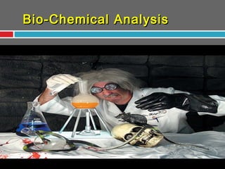 Bio-Chemical AnalysisBio-Chemical Analysis
 
