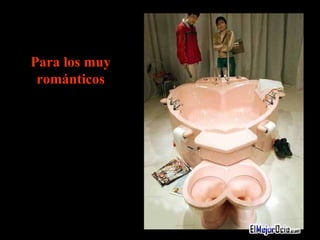 Para los muy románticos