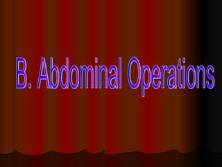 B. Abdominal Operations 