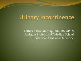 Kathleen Pace Murphy, PhD, MS, APRN
Assistant Professor, UT Medical School
Geriatric and Palliative Medicine
 