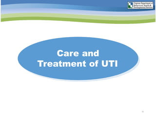 33
Care and
Treatment of UTI
 