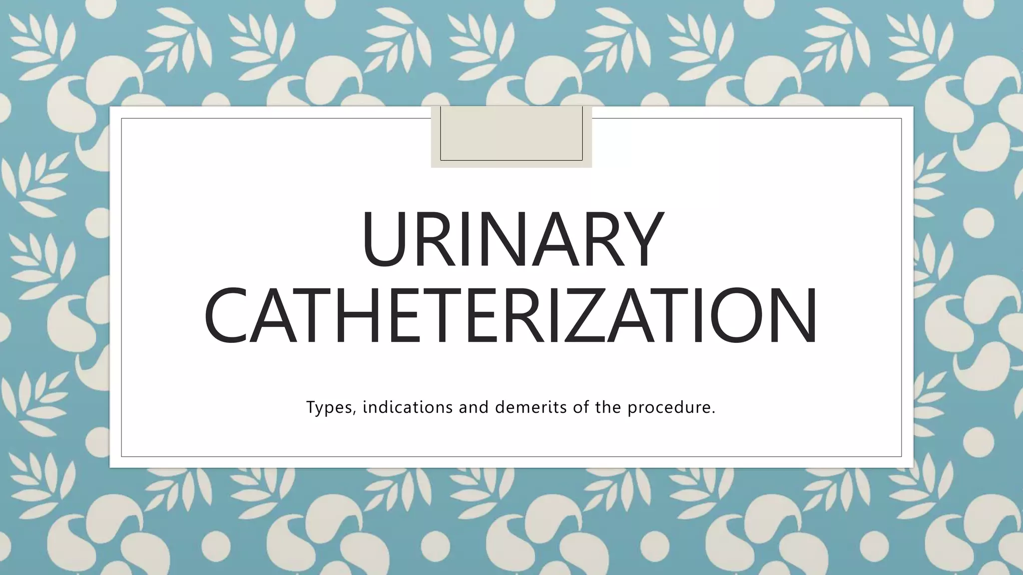 URINARY CATHETERIZATION.pptx