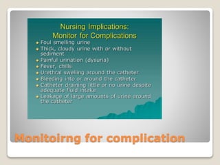 Monitoirng for complication
 