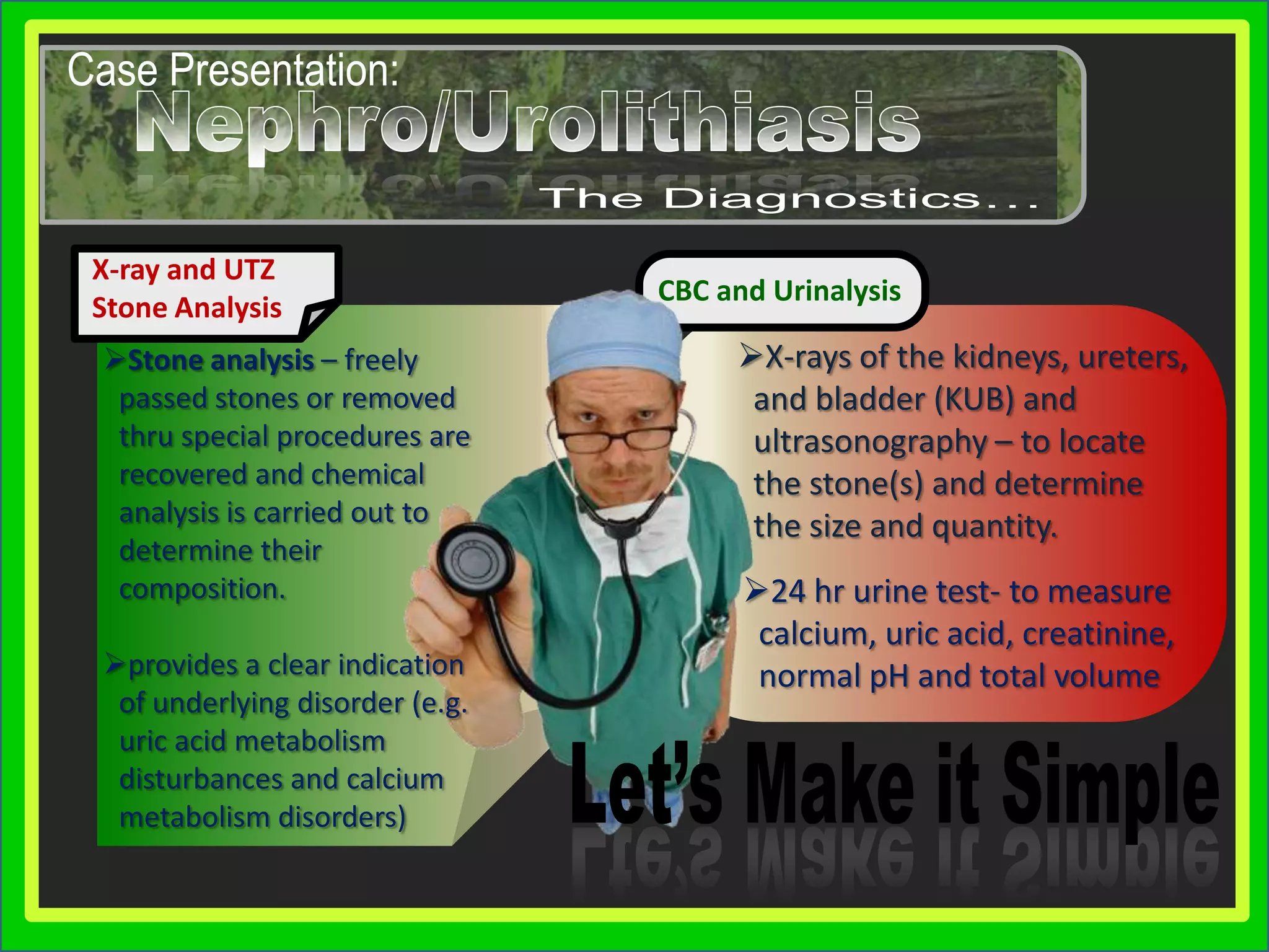 Gout – results in an increased amount of uric acid in the urine and can lead to the formation of uric acid stones.