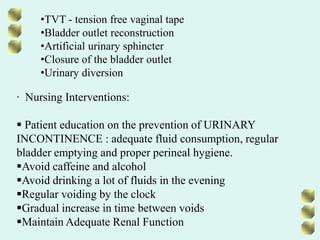 Urinalysis & microscopic examination: to R/O infection or the presence of hematuria.