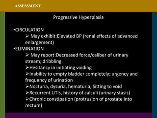 PATHOPHYSIOLOGYserum levels of Luteinizing hormone,testosterone and luteinizing hormone – releasing hormone    	Pituitary gland stimulation to release of LH 	Testosterone production 	Combines with 5-alpha-reductase 	Dihydrotestosterone (DHT) formation 	Muscle contraction	Restriction of urine flow 	Bladder outlet obstruction	Detrusor muscle compensates Trabeculation and bladder diverticula occur  	bladder wall elasticity