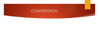 CONSTIPATION
 