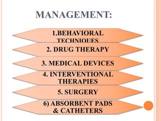 Urinary incontinence types, diagnostic evaluation and management | PPTX