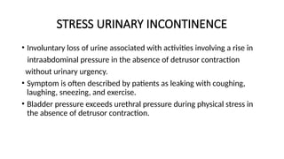 URINARY INCONTINENCE, stress urinary incontinence | PPTX