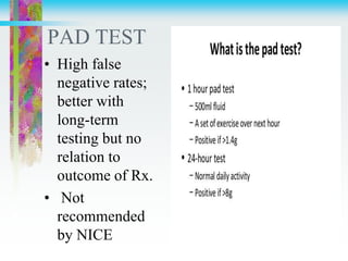 PAD TEST
• High false
negative rates;
better with
long-term
testing but no
relation to
outcome of Rx.
• Not
recommended
by NICE
 