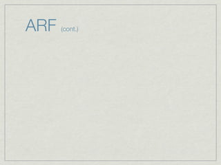 ARF   (cont.)
 