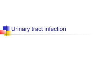 Urinary tract infection
 