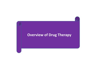 Overview of Drug Therapy
 