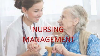 NURSING
MANAGEMENT
 