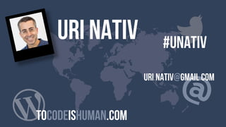 @	
  
uri nativ #unativ
tocodeishuman.com
uri.nativ@gmail.com
 