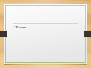 • Thankyou
 