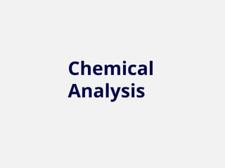 Chemical
Analysis
 