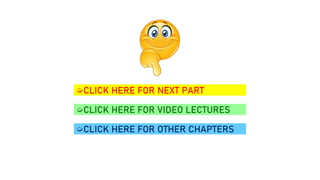 ➭CLICK HERE FOR NEXT PART
➭CLICK HERE FOR VIDEO LECTURES
➭CLICK HERE FOR OTHER CHAPTERS
 