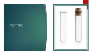 TEST TUBE
 