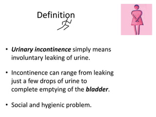 Define Incontinent Urine incompet | PPTX